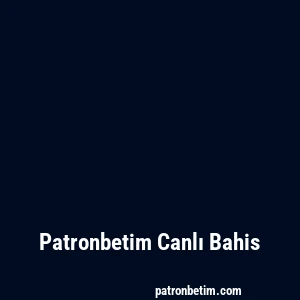 Patronbetim Canlı Bahis