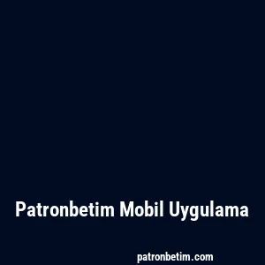 Patronbetim Mobil Uygulama